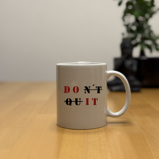 Tasse "Don't Quit"